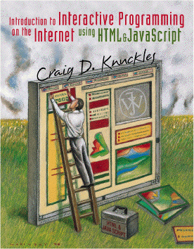 Introduction to Interactive Programming on the Internet Using HTML and JavaScript